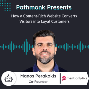 How a Content-Rich Website Converts Visitors into Loyal Customers Interview with Manos Perakakis from Mentionlytics